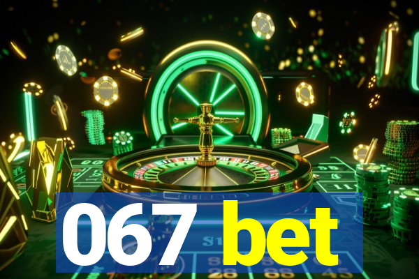 067 bet